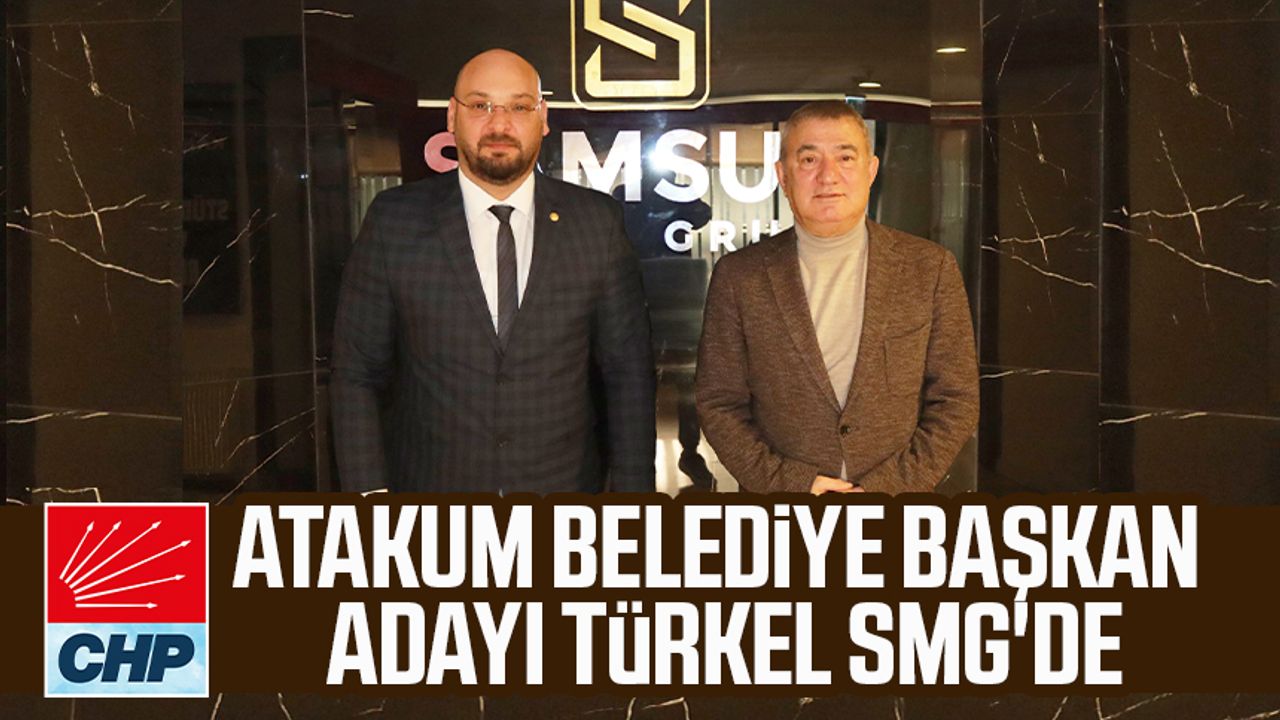 CHP Atakum Belediye Başkan Adayı Serhat Türkel SMG de Samsun Haber