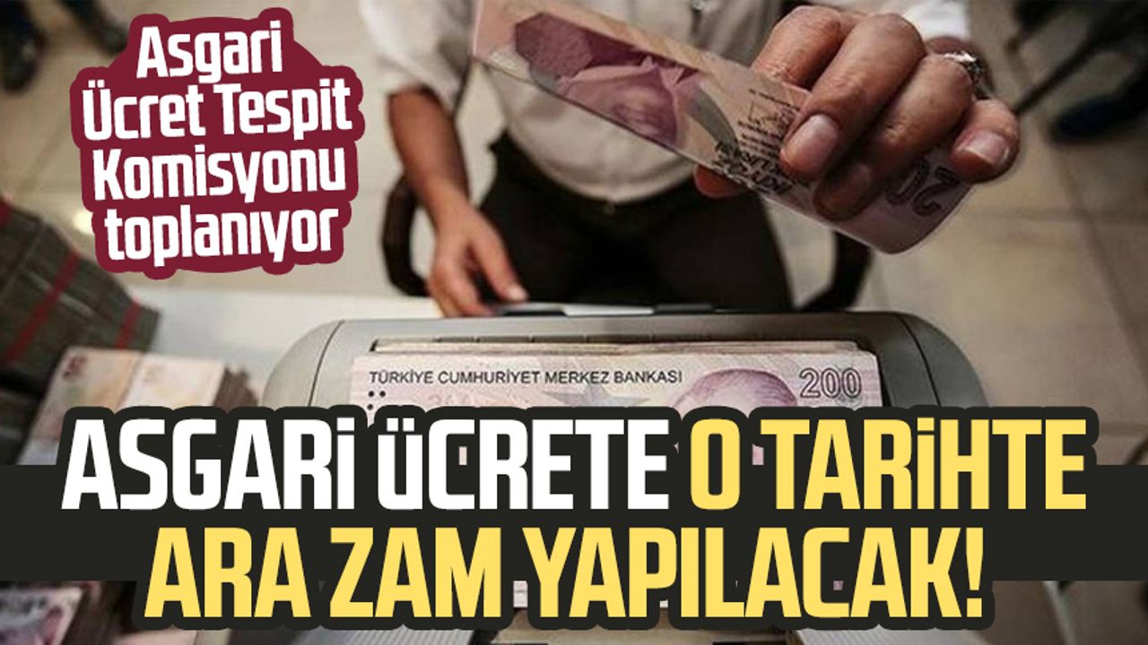 Asgari ücrete o tarihte ara zam yapılacak Asgari Ücret Tespit