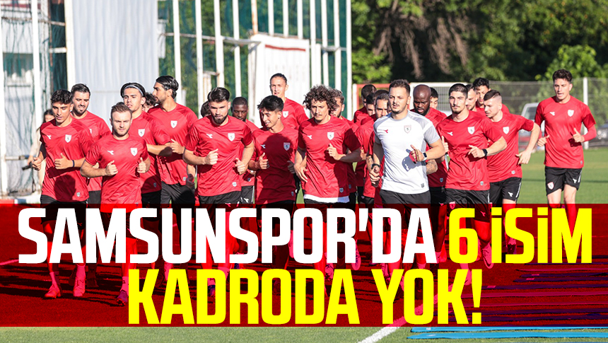 Samsunspor Da Isim Kadroda Yok Samsun Haber Samsun Son Dakika