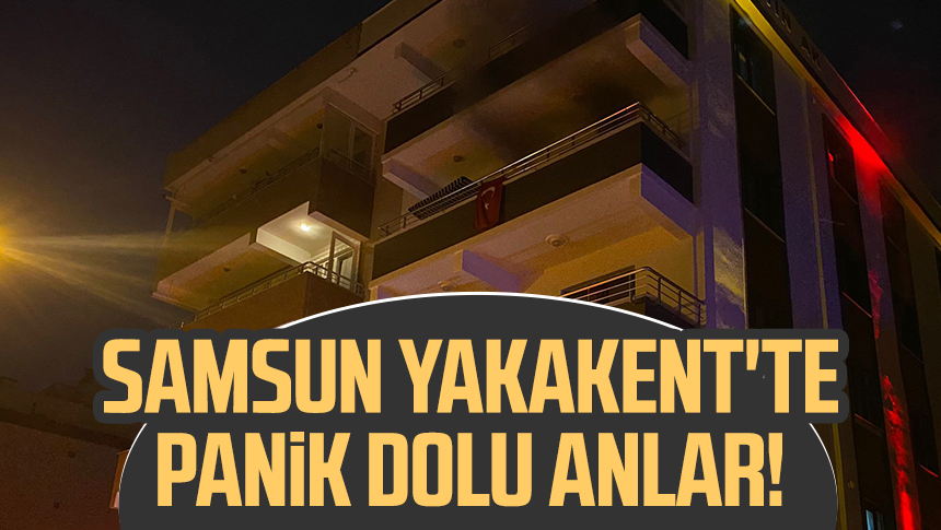 Samsun Yakakent Te Panik Dolu Anlar Samsun Haber Samsun Son Dakika