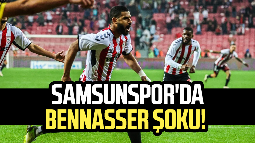 Samsunspor Da Bennasser Oku Samsun Haber Samsun Son Dakika Haberleri