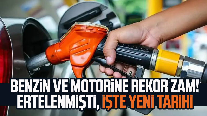 Benzin Ve Motorine Rekor Zam Ertelenmi Ti Yeni Tarih Belli Oldu