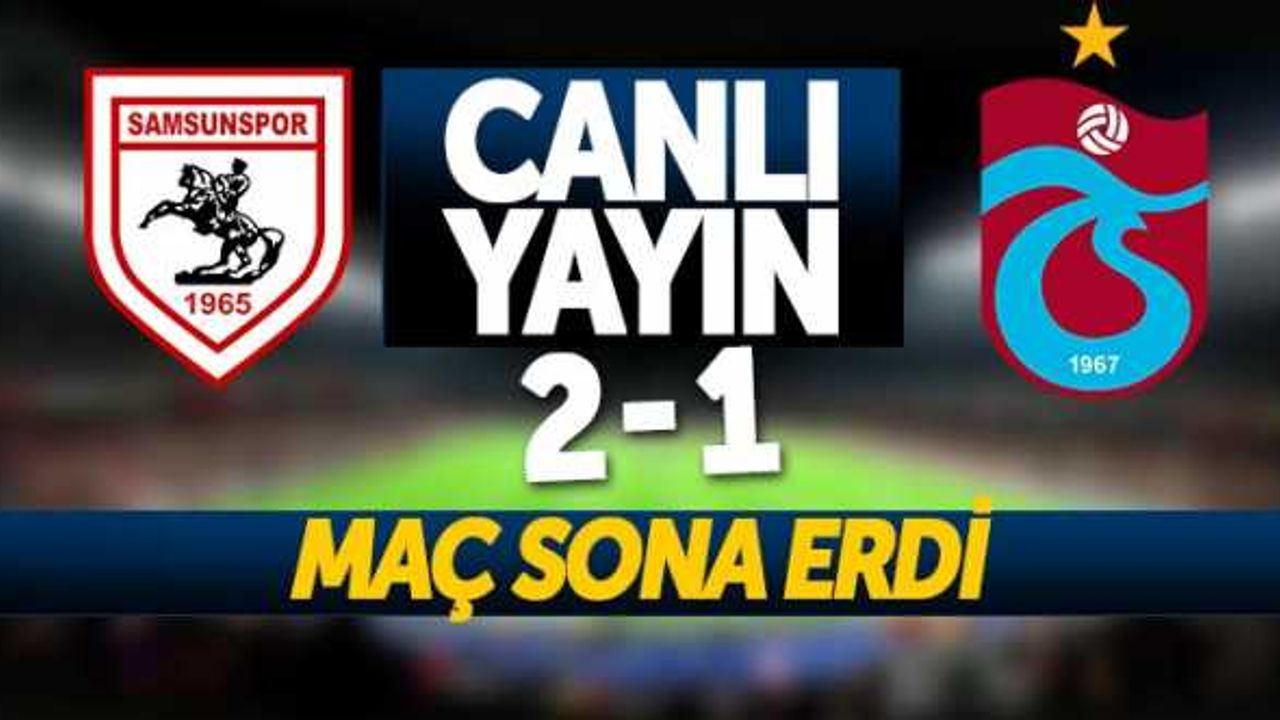 Samsunspor-Trabzonspor Maçı Canlı Yayın!