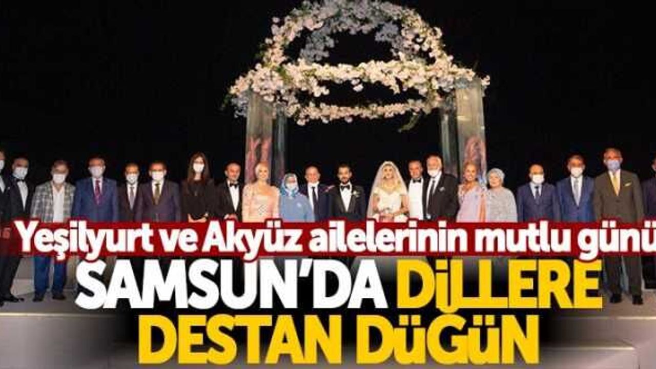 Samsun'da dillere destan düğün! Yeşilyurt ve Akyüz ailelerinin mutlu günü