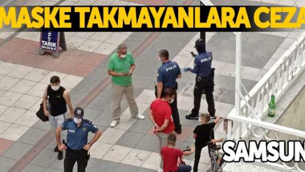 Samsun'da maske takmayanlara ceza yazıldı