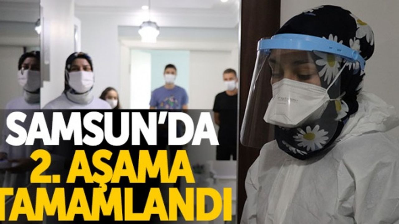 Samsun'da koronavirüs ile mücadelede 2. aşama tamamlandı