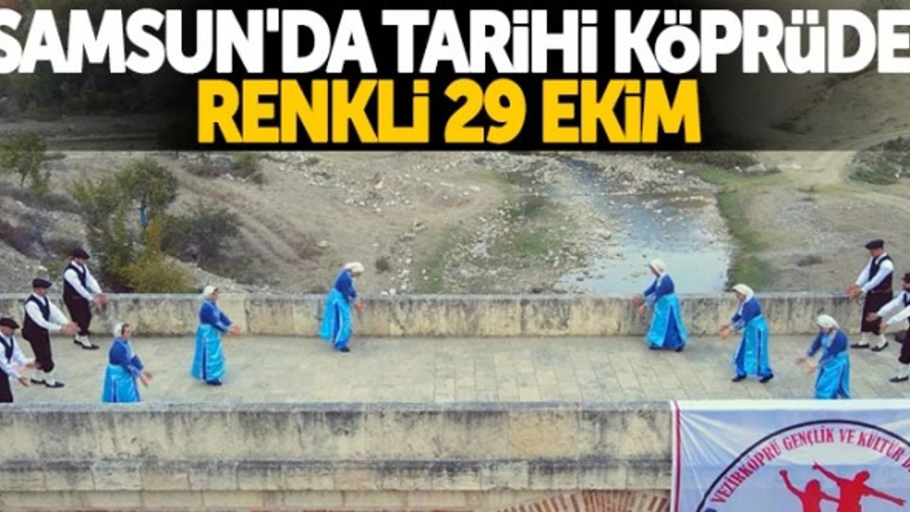Samsun'da tarihi köprüde renkli 29 Ekim kutlamaları