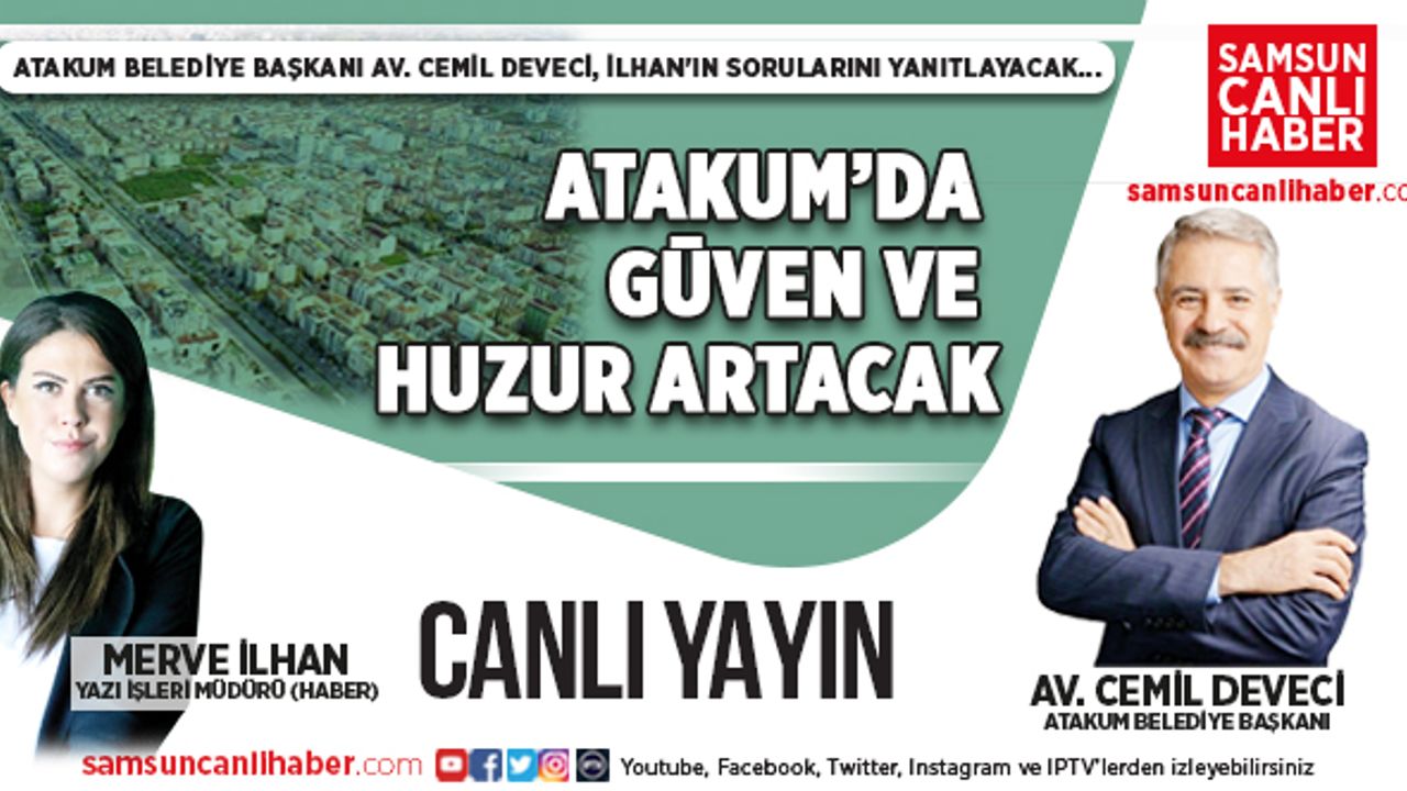 Başkan Deveci Samsun Canlı Haber TV'de Atakum'da güven ve huzur güven artacak