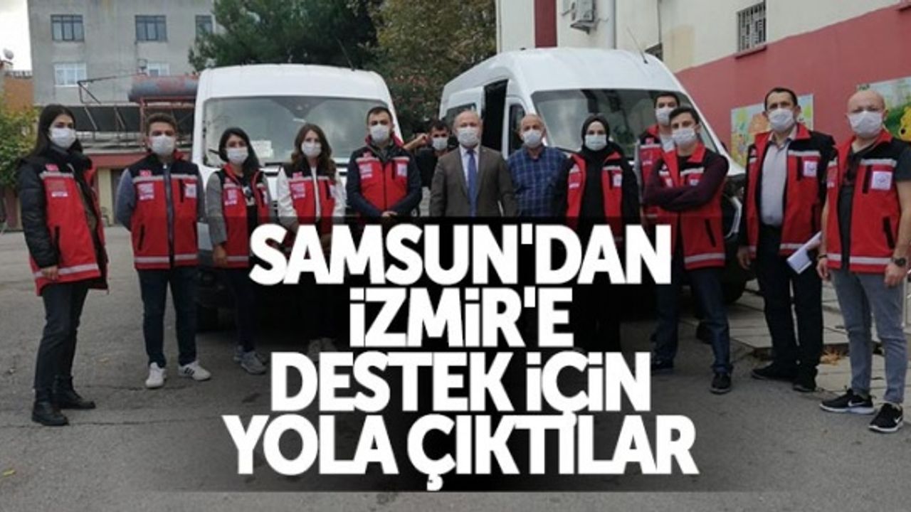 Samsun Valiliği psikososyal destek ekibi İzmir için yola çıktı