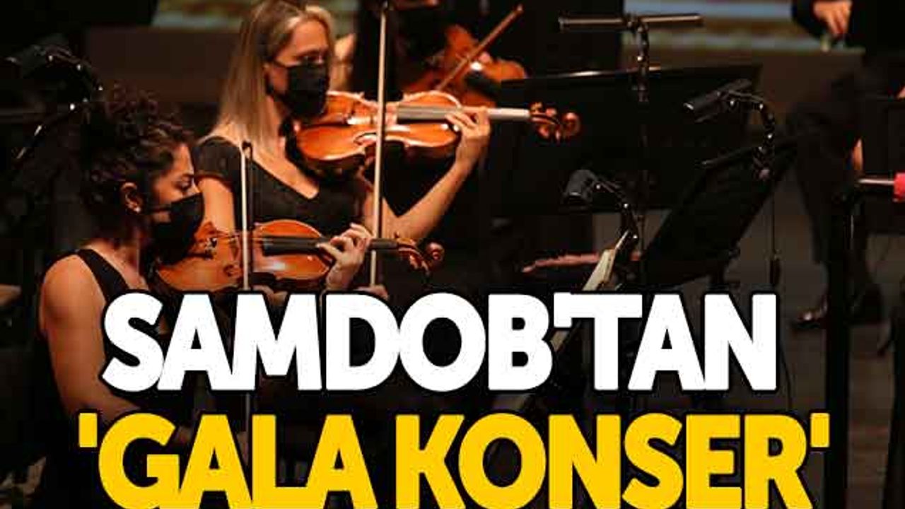 SAMDOB'tan 'Gala Konser'