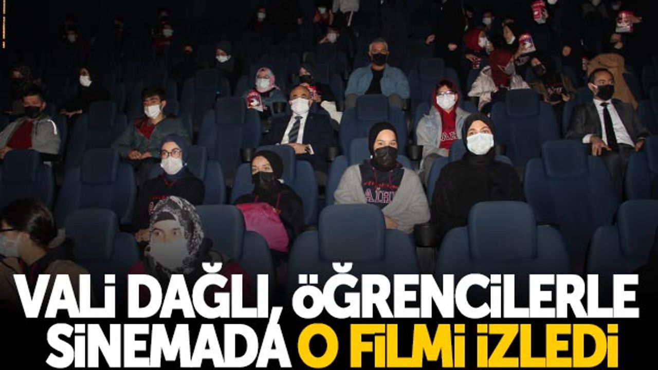 Vali Zülkif Dağlı, Öğrencilerle Sinemada O Filmi İzledi