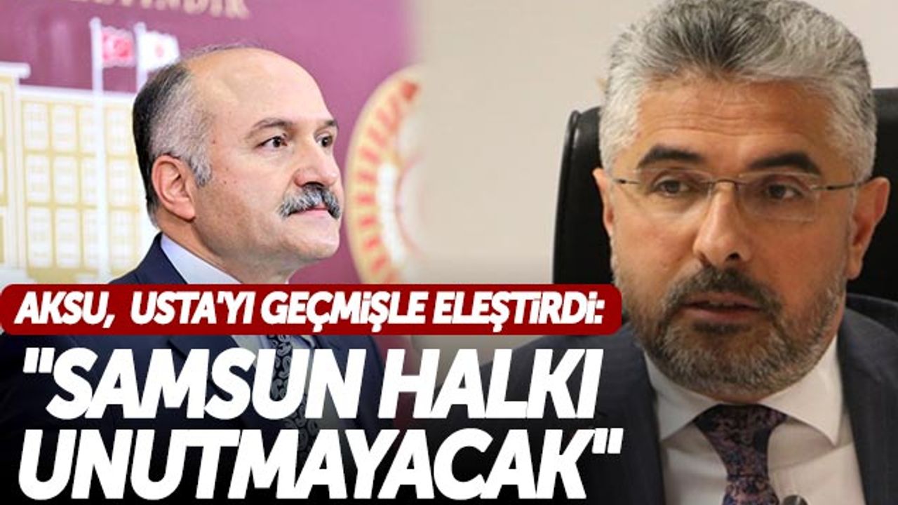 Ersan Aksu, Erhan Usta'yı Geçmişle Eleştirdi: 'Samsun Halkı Unutmayacak'
