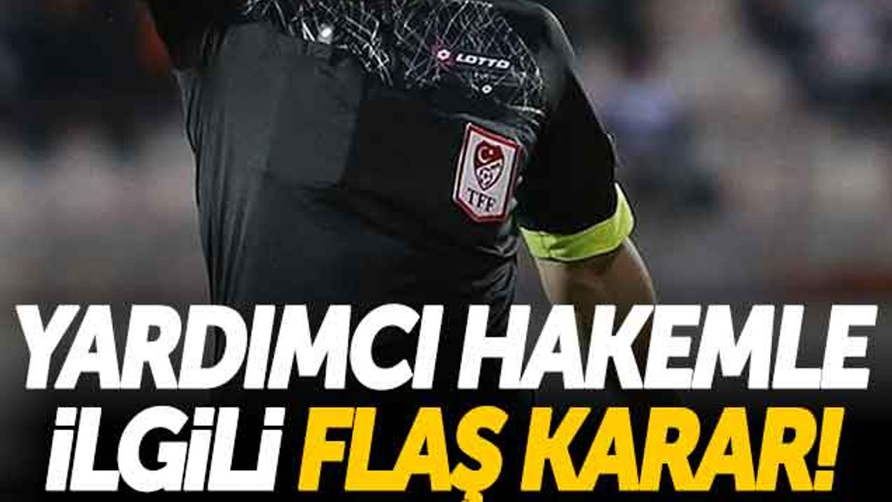 Samsunspor - Adanaspor Maçının Yardımcı Hakemiyle İlgili Flaş Karar!