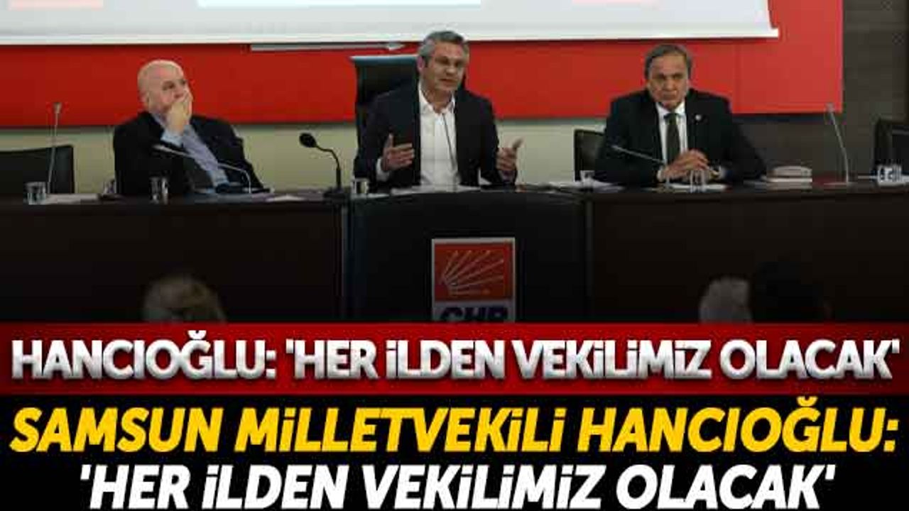 CHP Karadeniz Masası Kurdu! Samsun Milletvekili Neslihan Hancıoğlu: 'Her İlden Vekilimiz Olacak'