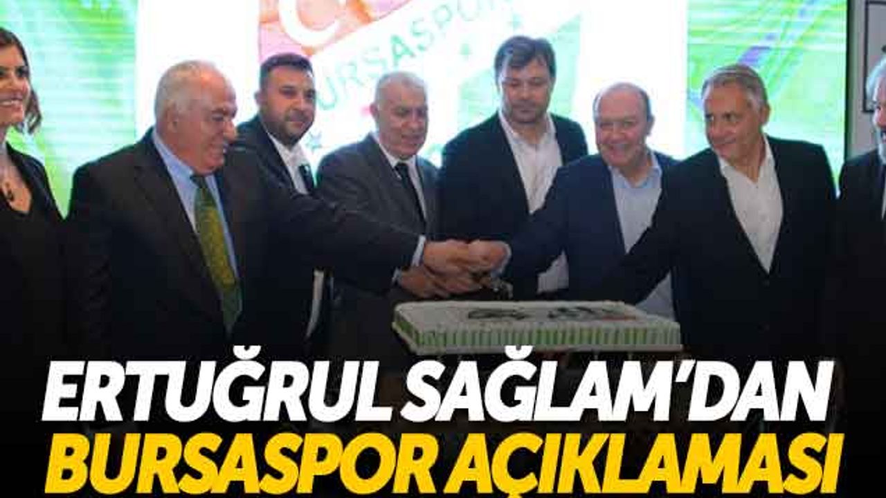 Ertuğrul Sağlam'dan Bursaspor Açıklaması