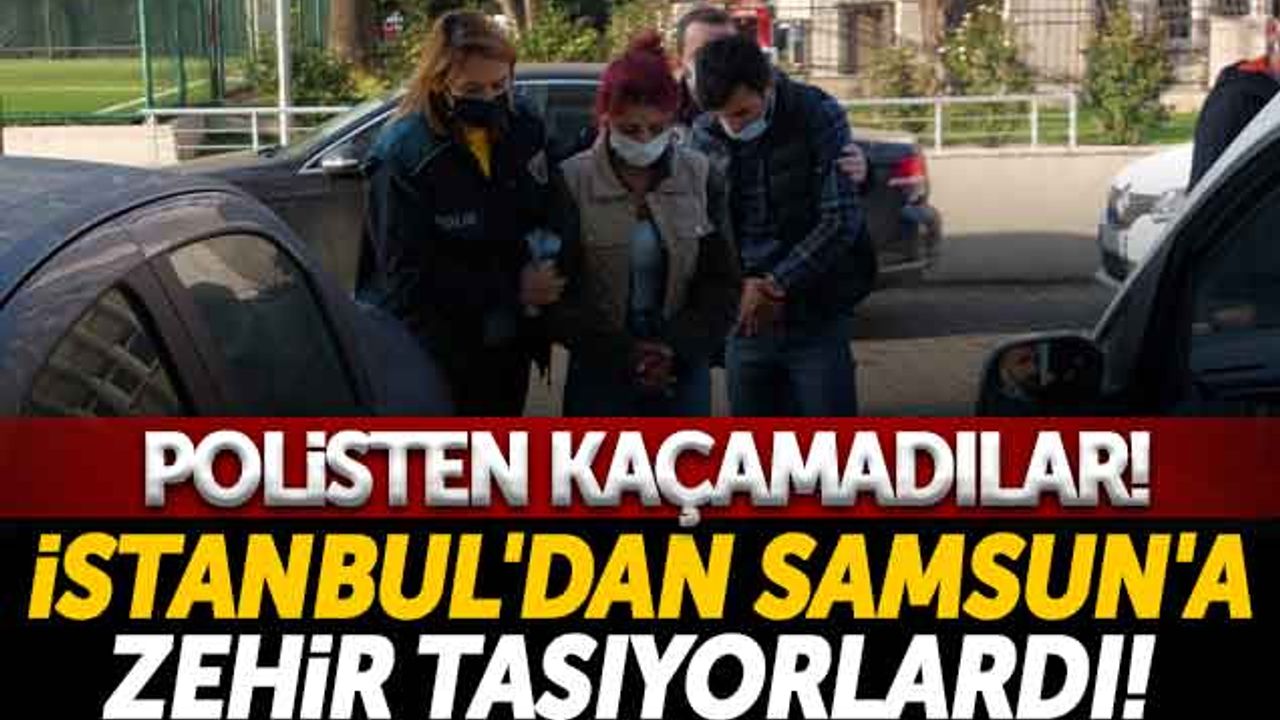 İstanbul'dan Samsun'a Zehir Taşıyorlardı! Polisten Kaçamadılar!