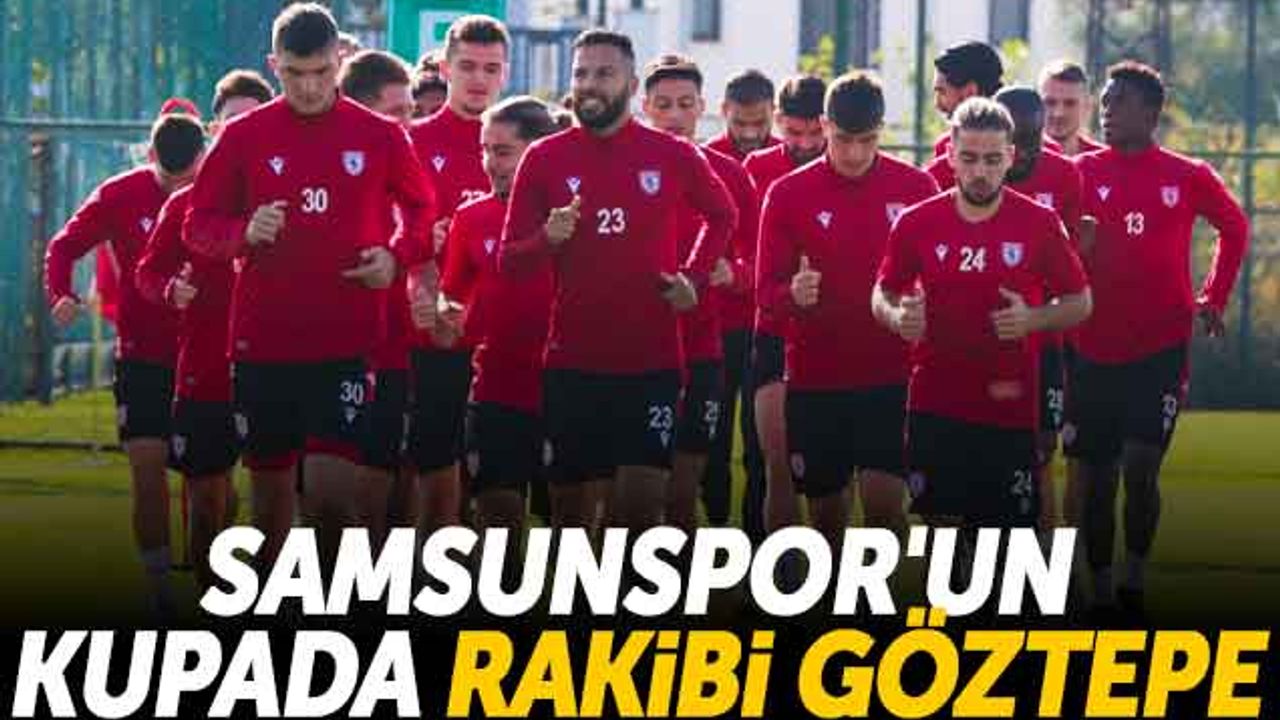 Samsunspor'un Kupada Rakibi Göztepe