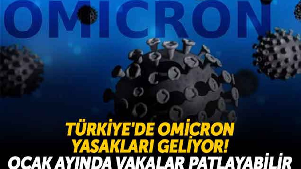 Türkiye'de Omicron Yasakları Geliyor! Ocak Ayında Vakalar Patlayabilir
