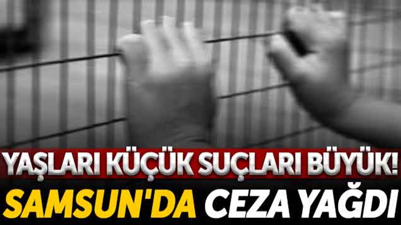 Yaşları Küçük Suçları Büyük! Samsun'da Ceza Yağdı