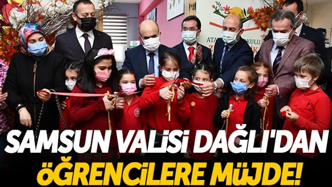 Samsun Valisi Zülkif Dağlı'dan Öğrencilere Müjde!