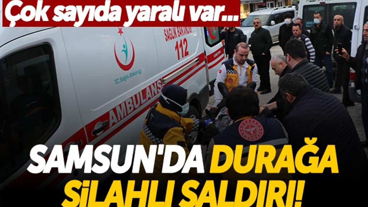 Samsun'da Durağa Silahlı Saldırı! Çok Sayıda Yaralı Var