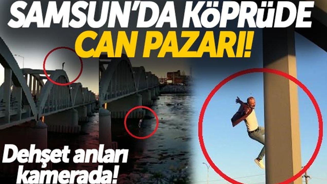 Samsun'da Köprüde Can Pazarı!