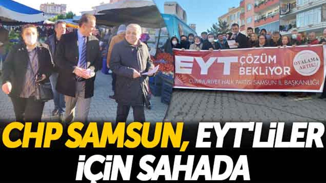 CHP Samsun, EYT'liler İçin Sahada