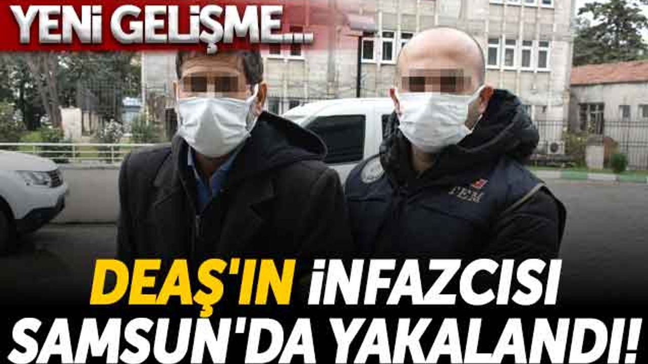 DEAŞ'ın İnfazcısı Samsun'da Yakalandı! Yeni Gelişme