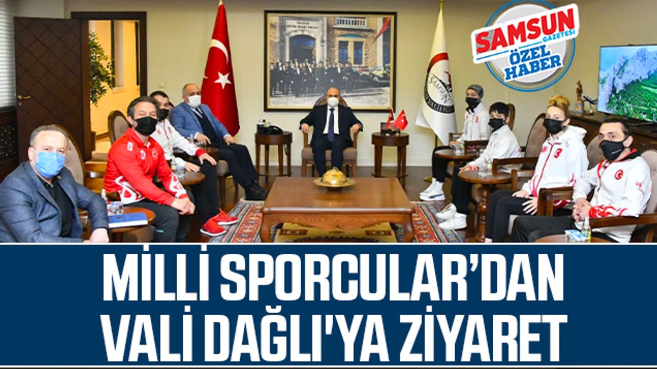 Samsunlu Milli Sporcular Vali Zülkif Dağlı'yı Ziyaret Etti