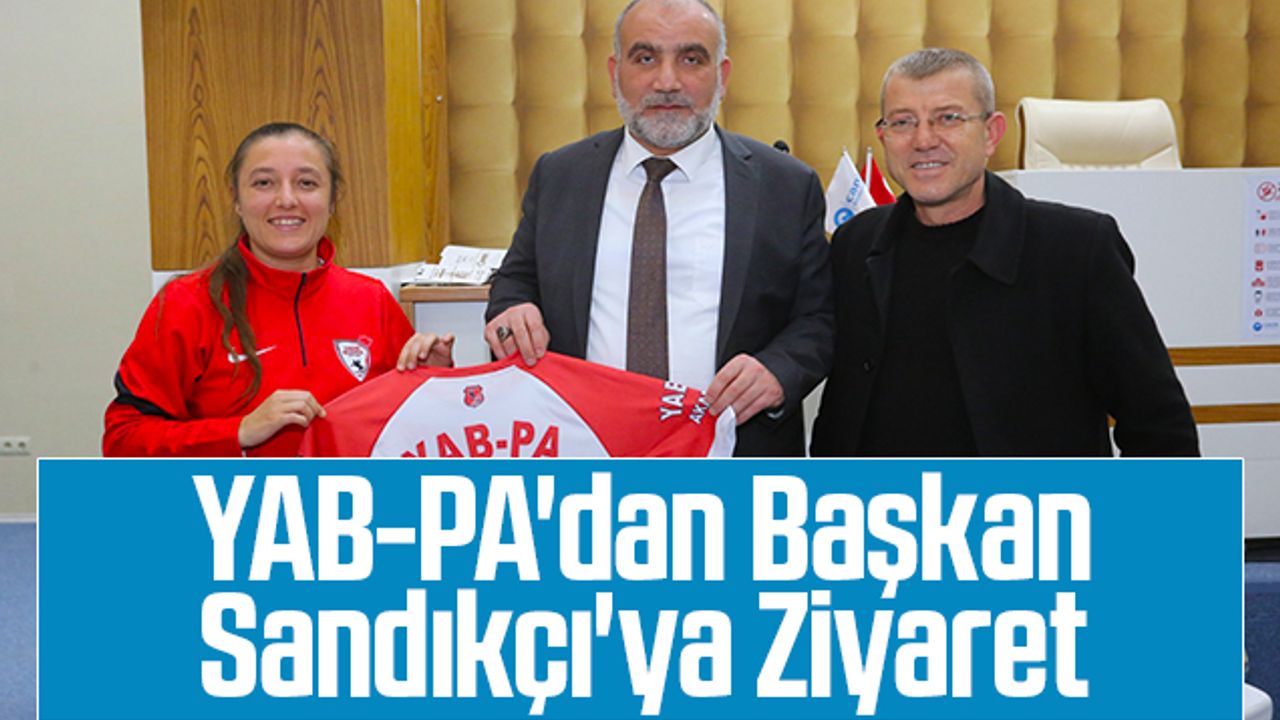 YAB-PA'dan Başkan İbrahim Sandıkçı'ya Ziyaret