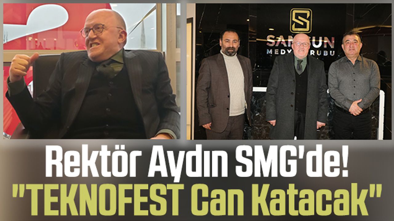 Rektör Mahmut Aydın SMG'de! 'TEKNOFEST Can Katacak'