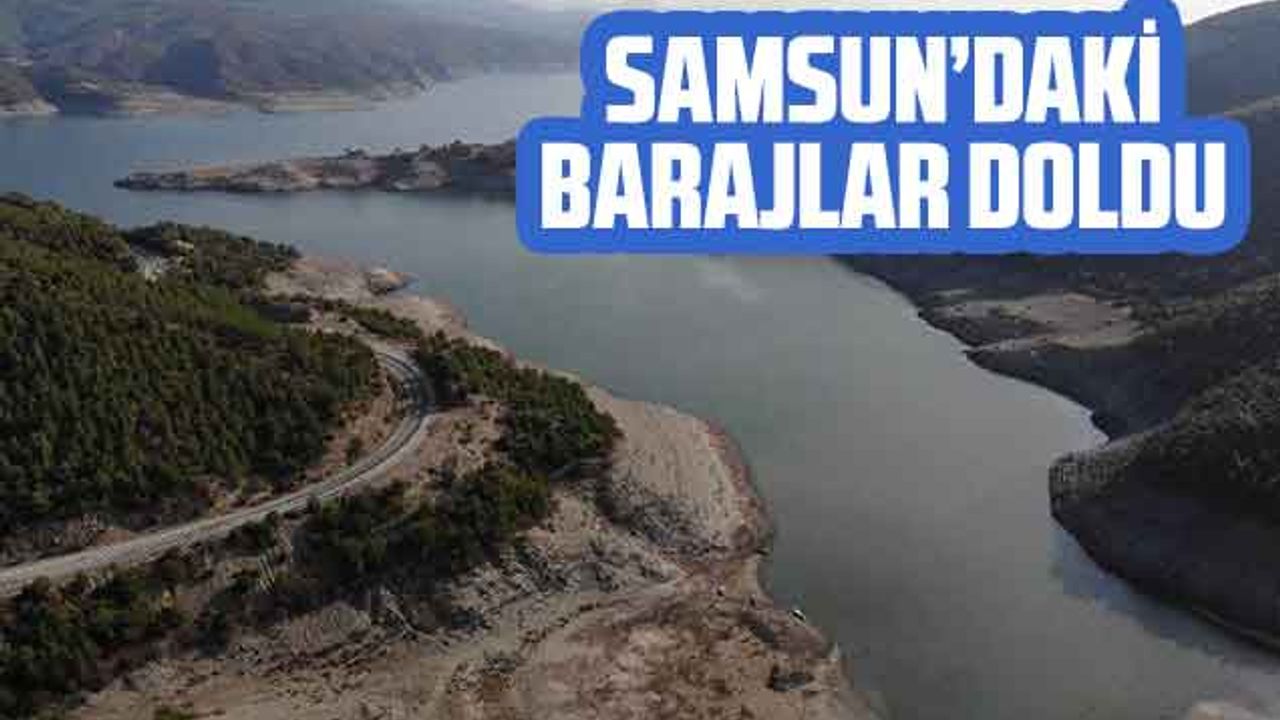 Samsun'daki Barajlar Doldu