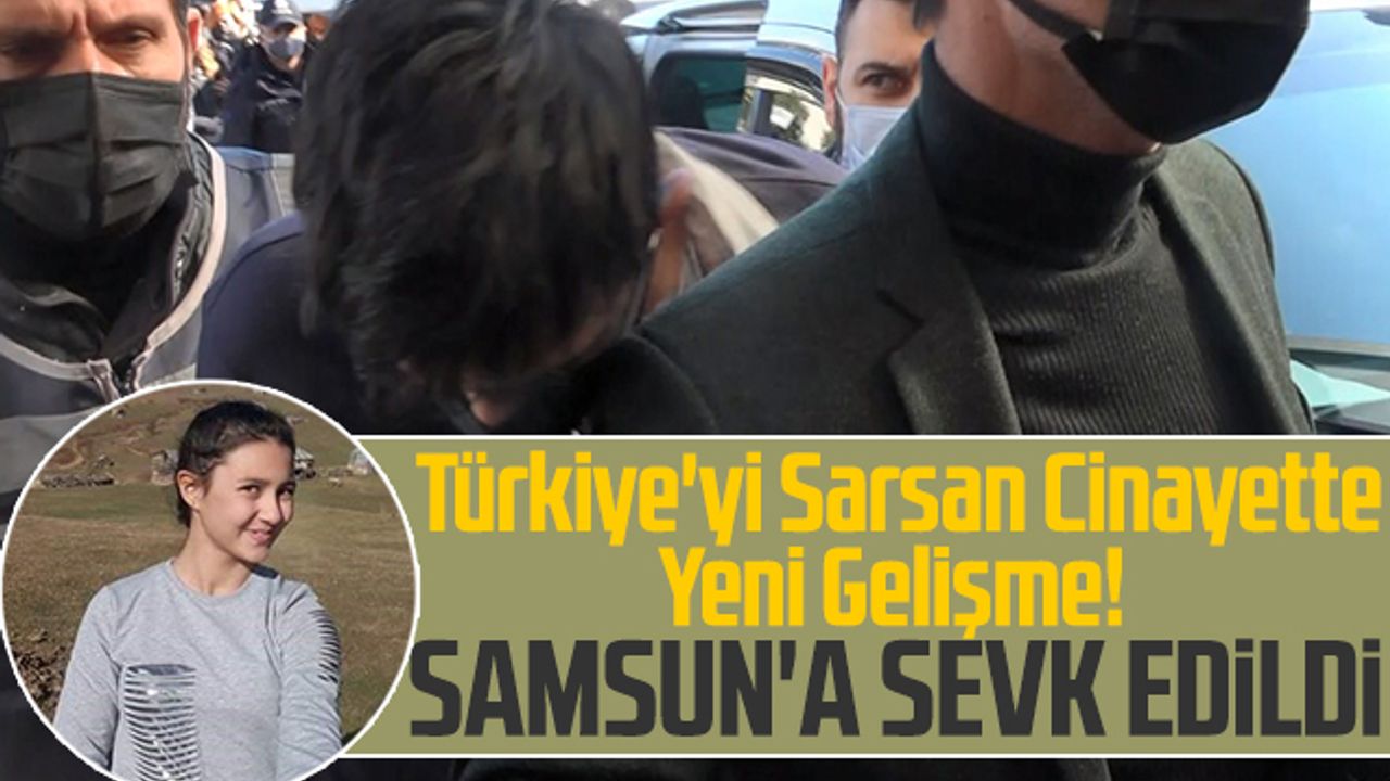 Türkiye'yi Sarsan 16 Yaşındaki Sıla Öztürk Cinayeti'nde Yeni Gelişme! Samsun'a Sevk Edildi
