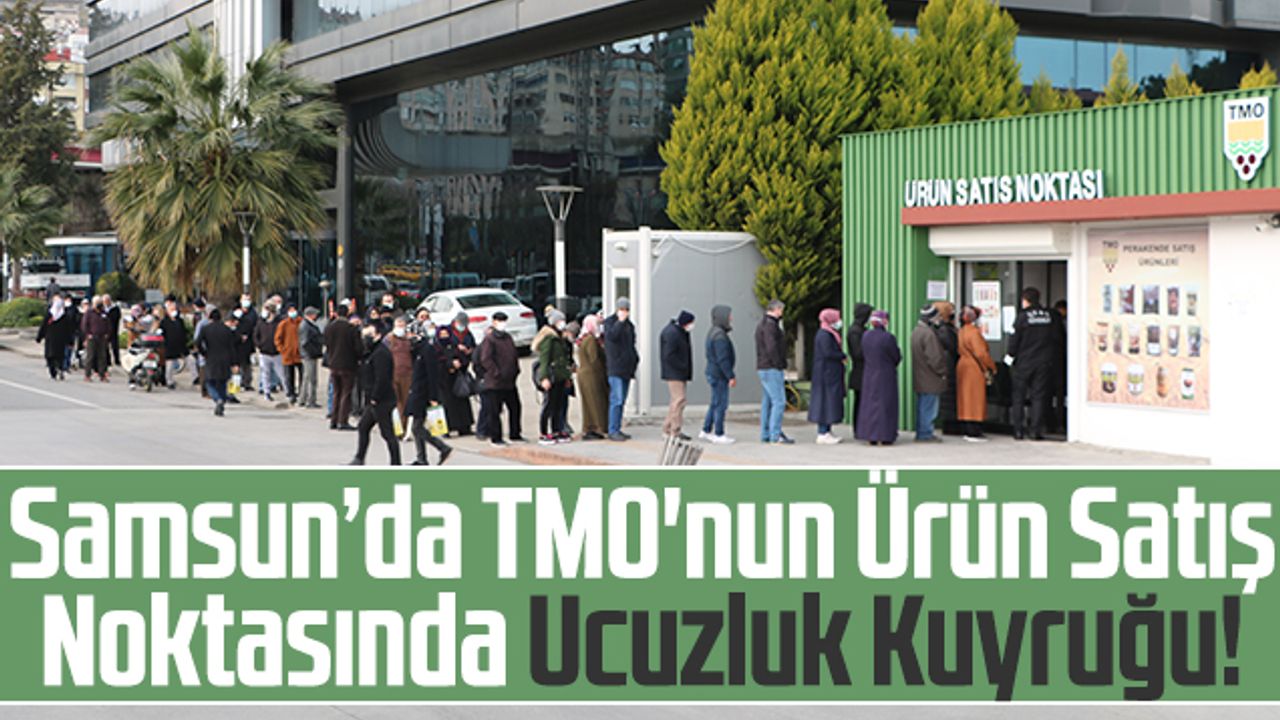 Samsun'da TMO'nun Ürün Satış Noktasında Ucuzluk Kuyruğu!