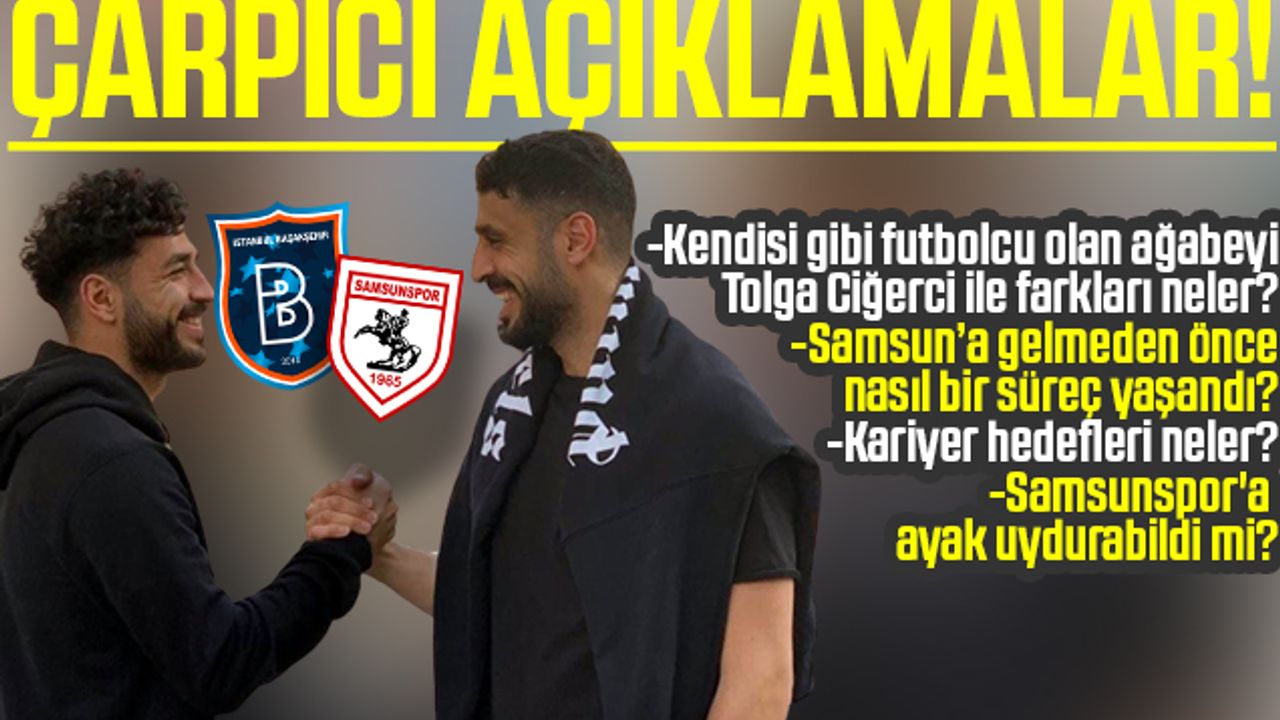 Samsunspor Oyuncusu Tolcay Ciğerci'den Çarpıcı Açıklamalar!