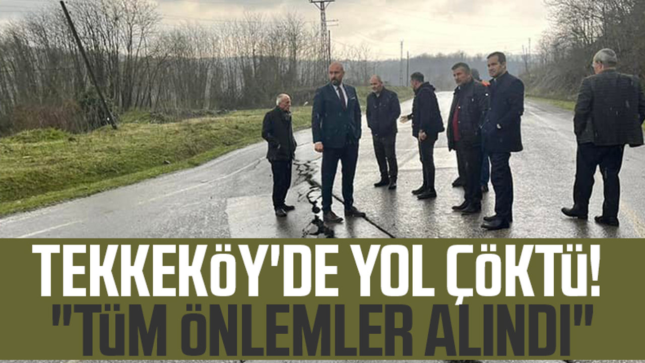 Tekkeköy'de Yol Çöktü! Başkan Hasan Togar: 'Tüm Önlemler Alındı'