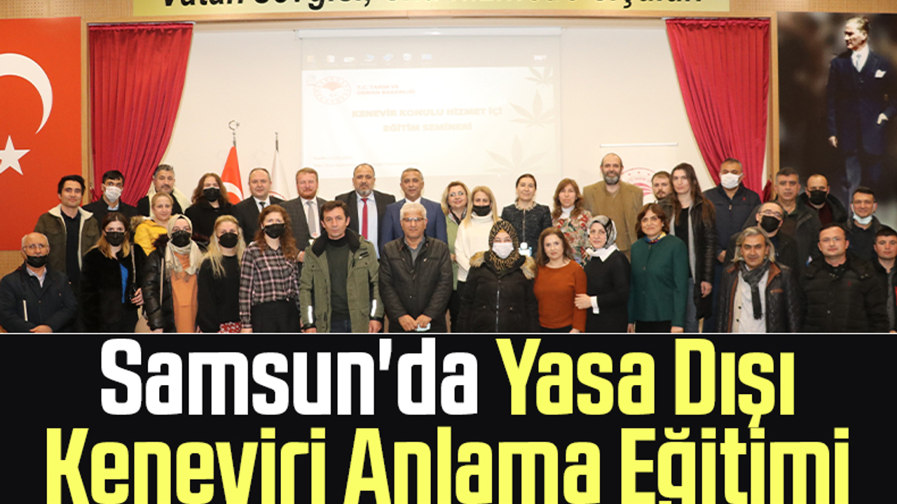 Samsun'da Yasa Dışı Keneviri Anlama Eğitimi
