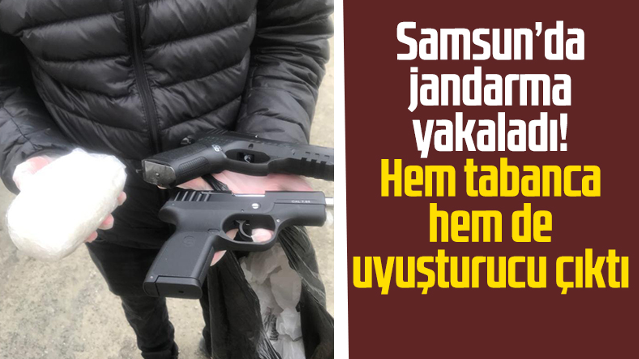 Samsun'da Jandarma Yakaladı! Hem Uyuşturucu Tabanca Çıktı