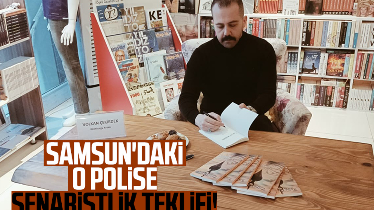 Samsun'daki O Polise Senaristlik Teklifi!