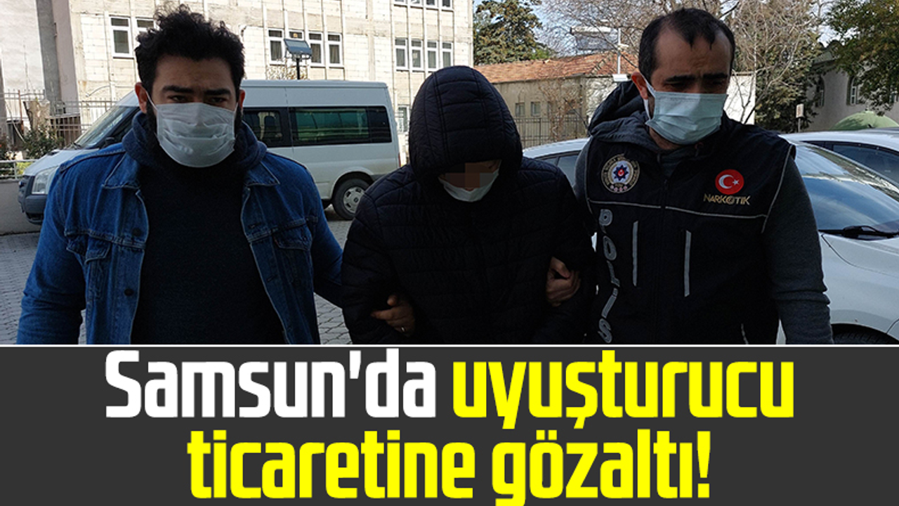 Samsun'da Uyuşturucu Ticaretine Gözaltı!