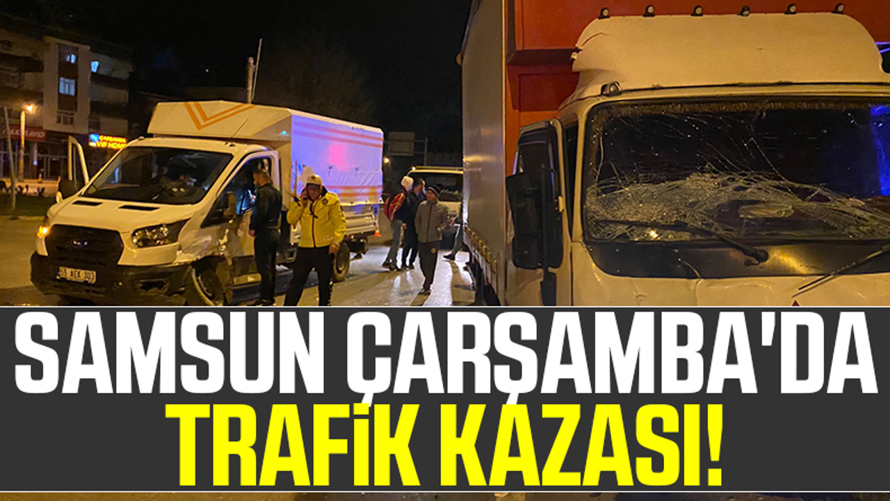 Samsun Çarşamba'da Trafik Kazası!