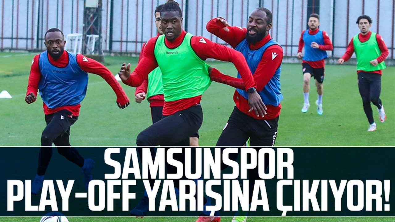 Samsunspor Play-Off Yarışına Çıkıyor! Manisa - Samsun Maçı Ne Zaman, Hangi Kanalda?