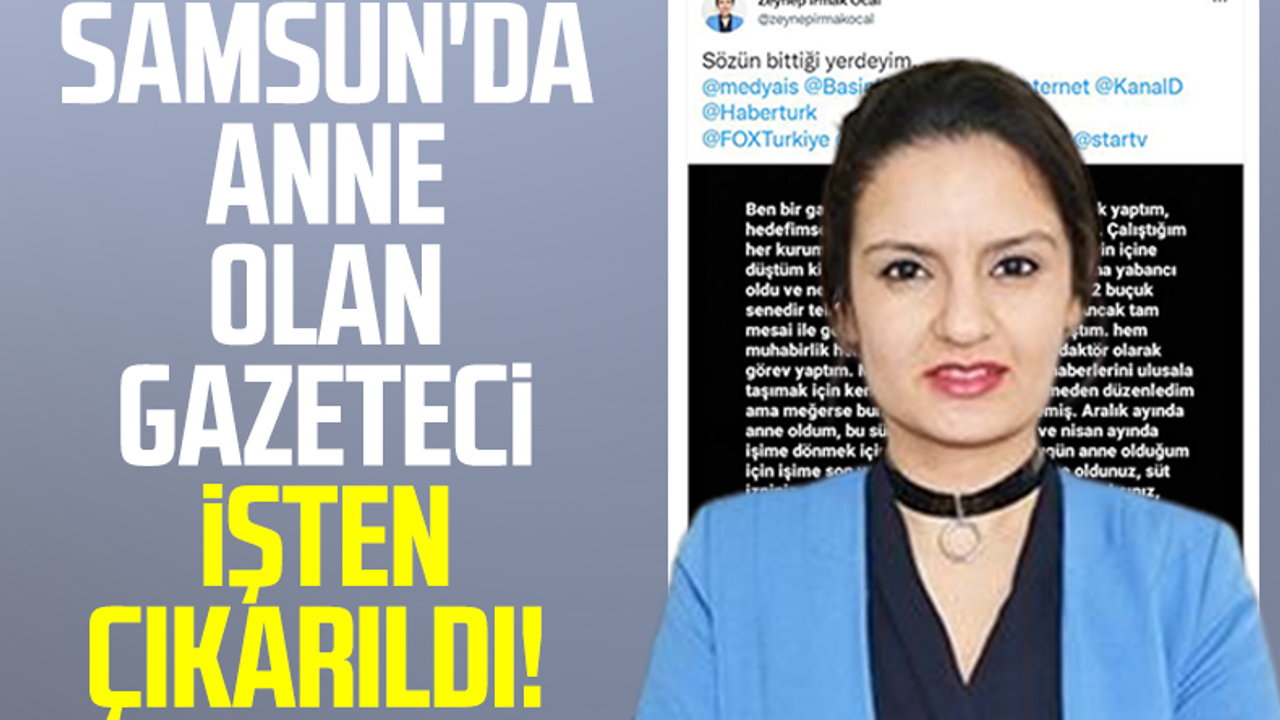 Samsun'da Anne Olan Gazeteci İşten Çıkarıldı! 