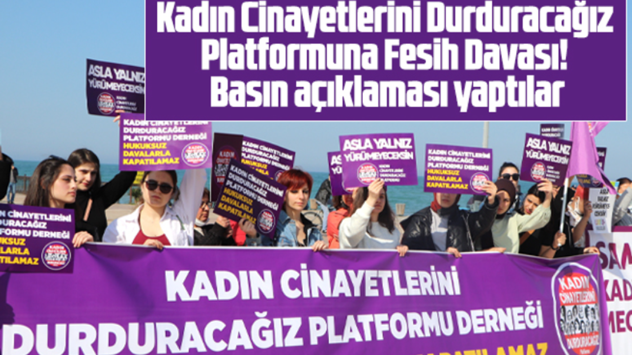 Kadın Cinayetlerini Durduracağız Platformu'na Fesih Davası! Samsun'da Basın Açıklaması Yaptılar
