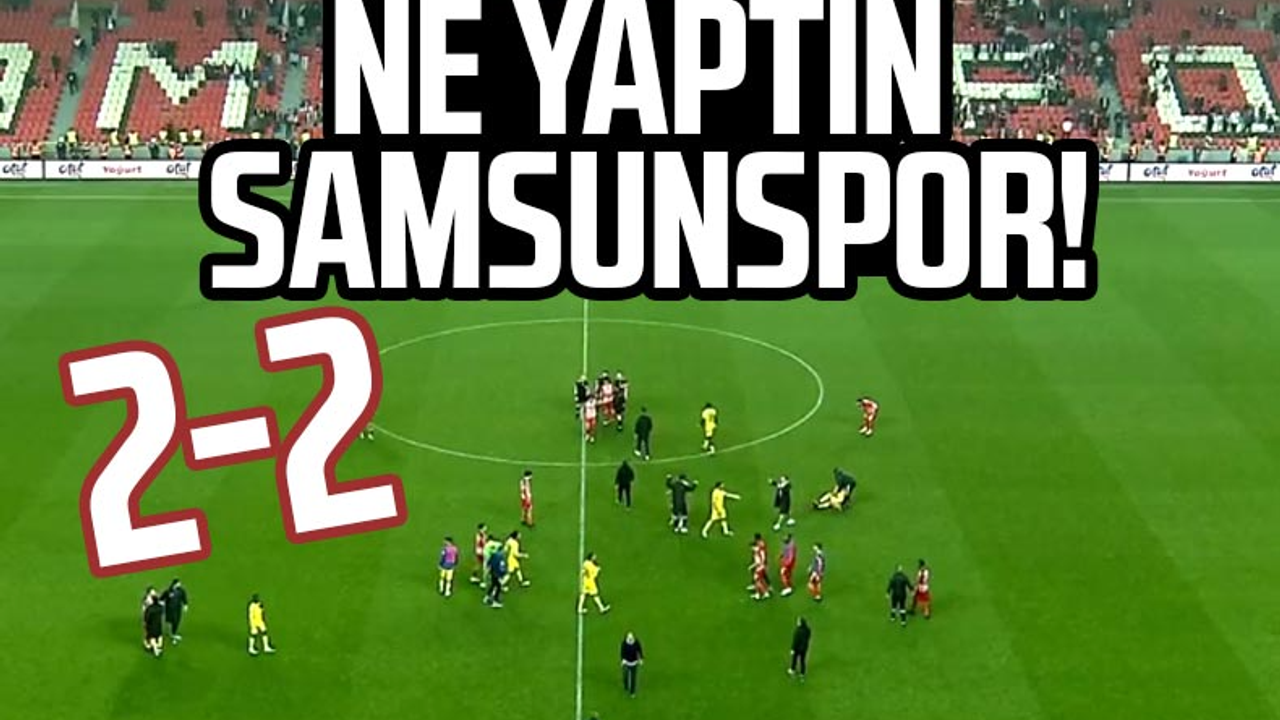 Yılport Samsunspor Eyüpspor ile 2-2 berabere kaldı