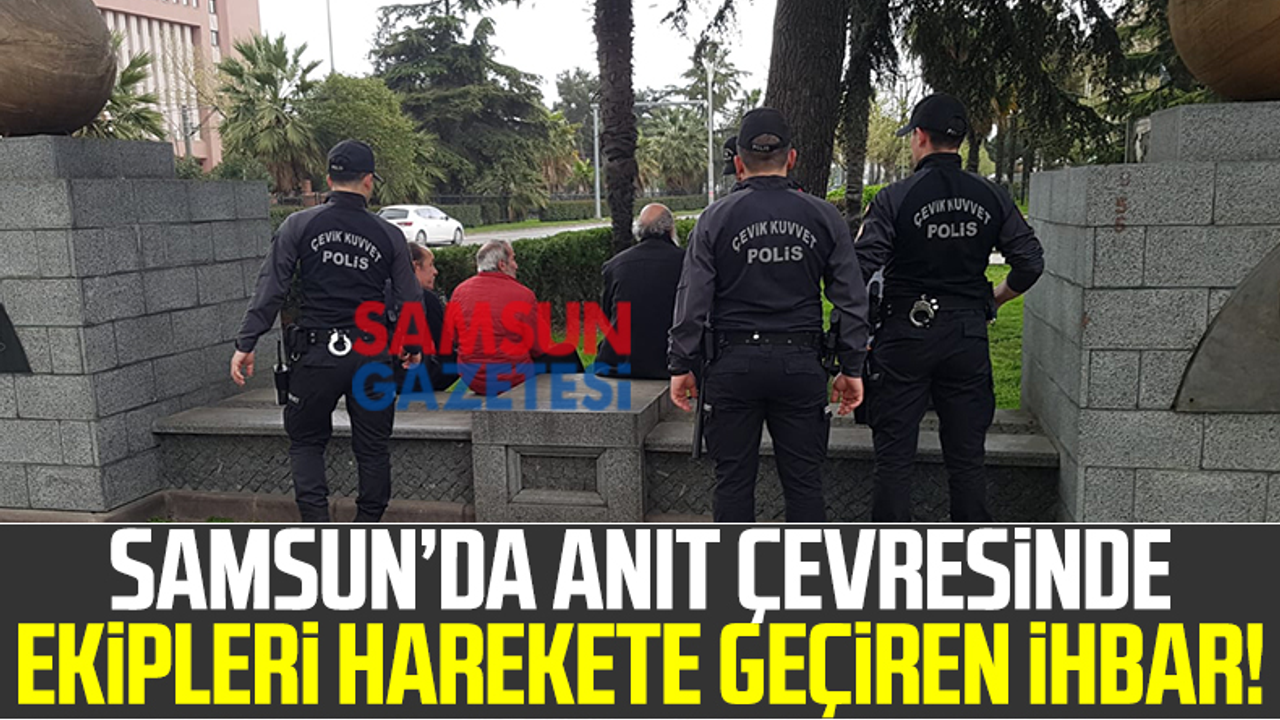 Samsun'da Atatürk Anıt'ı Çevresinde Ekipleri Harekete Geçiren İhbar!