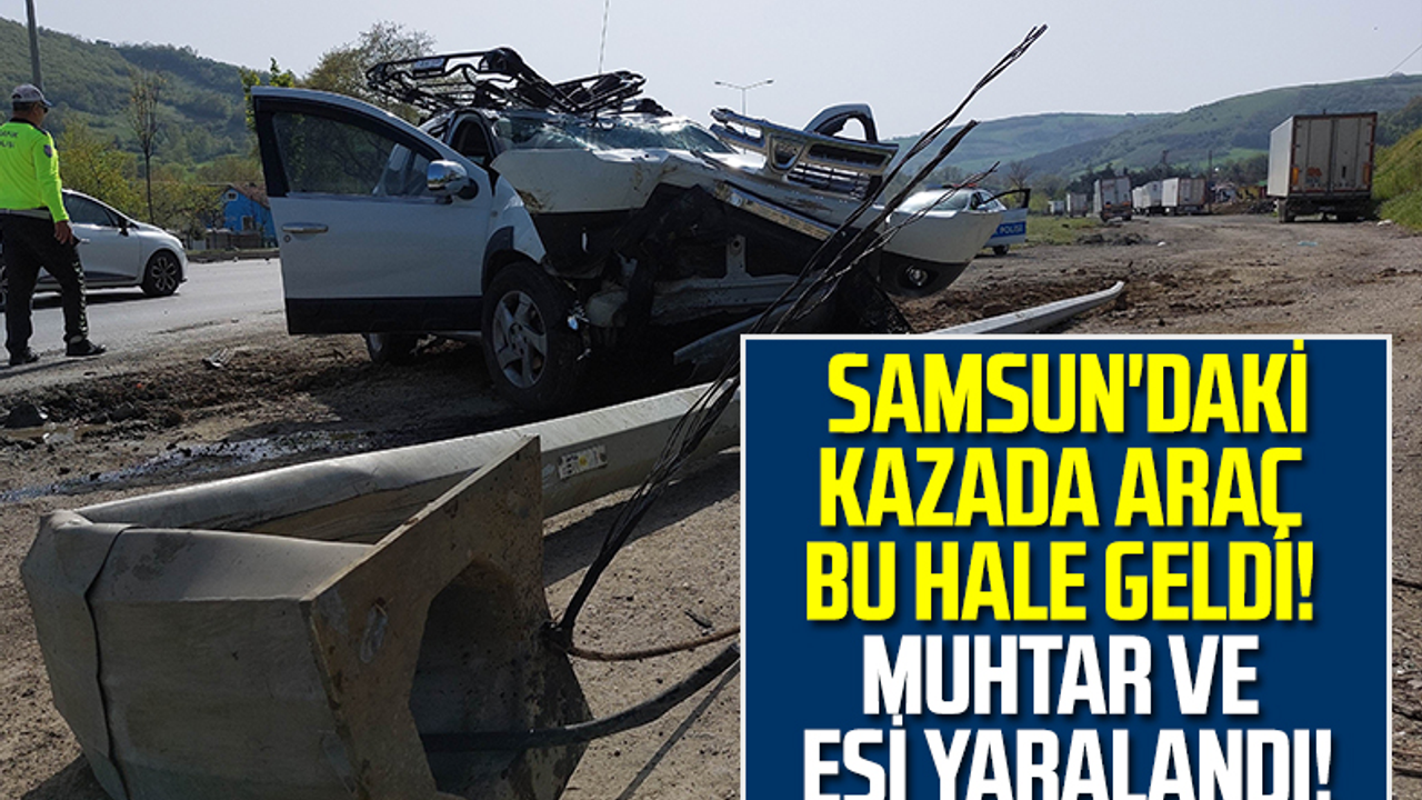 Samsun'daki Kazada Araç Bu Hale Geldi! Muhtar ve Eşi Yaralandı!