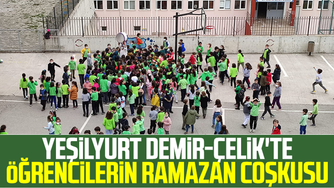 Yeşilyurt Demir-Çelik'te Öğrencilerin Ramazan Coşkusu