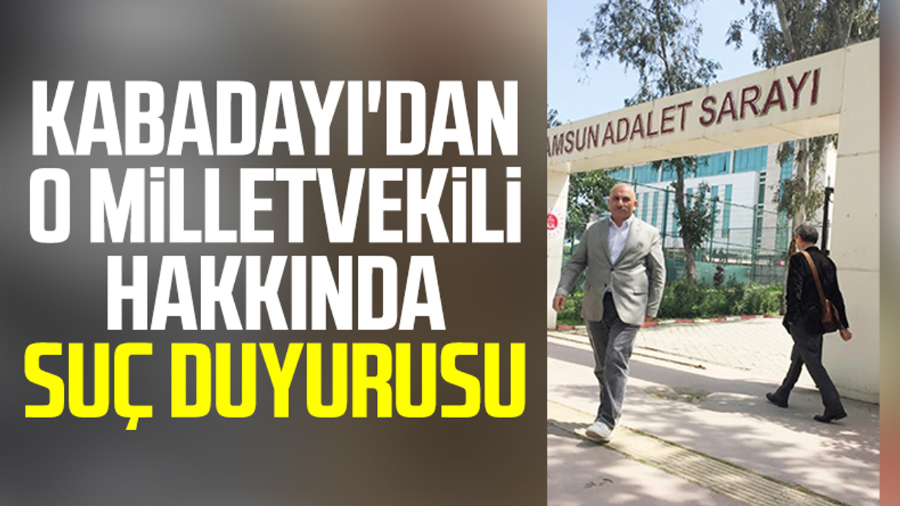 Ahmet Kabadayı'dan O Milletvekili Hakkında Suç Duyurusu