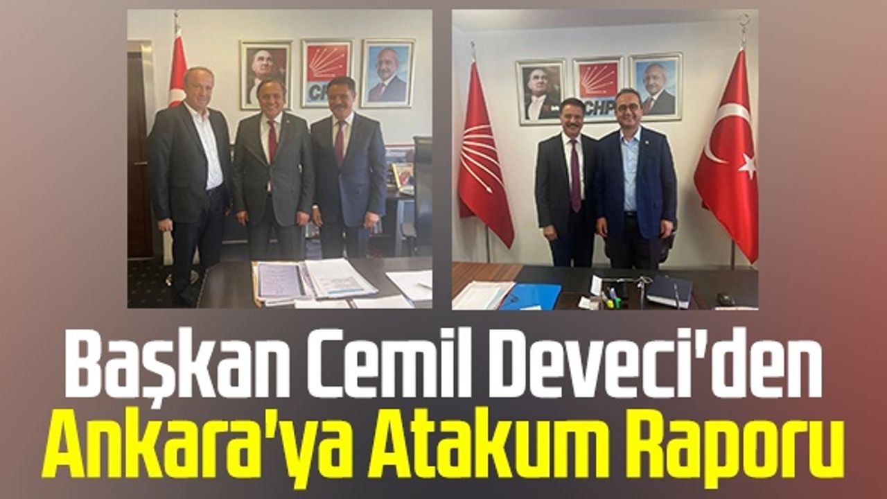 Başkan Cemil Deveci'den Ankara'ya Atakum Raporu